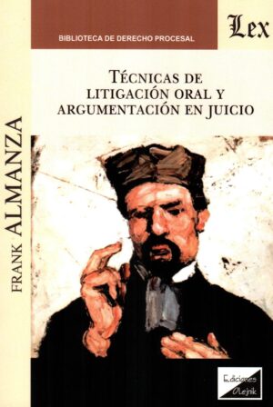 TECNICAS DE LITIGACION ORAL Y ARGUMENTACION E