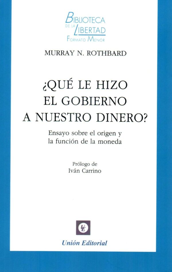 QUE LE HIZO EL GOBIERNO A NUESTRO DINERO