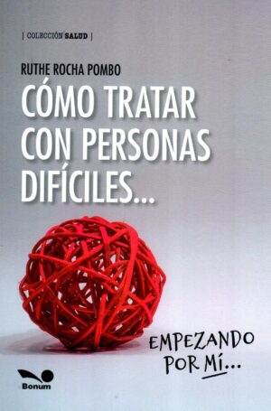 COMO TRATAR CON PERSONAS DIFICILES
