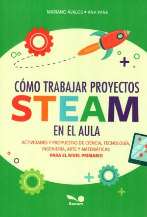 COMO TRABAJAR PROYECTOS STEAM EN EL AULA