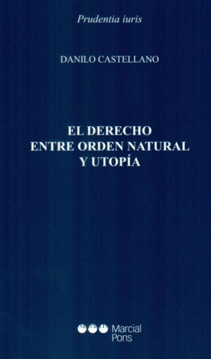DERECHO ENTRE ORDEN NATURAL Y UTOPIA EL