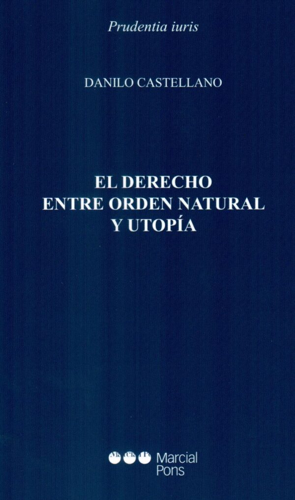 DERECHO ENTRE ORDEN NATURAL Y UTOPIA EL