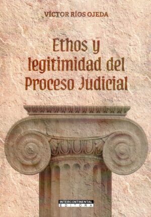 ETHOS Y LEGITIMIDAD DEL PROCESO JUDICIAL