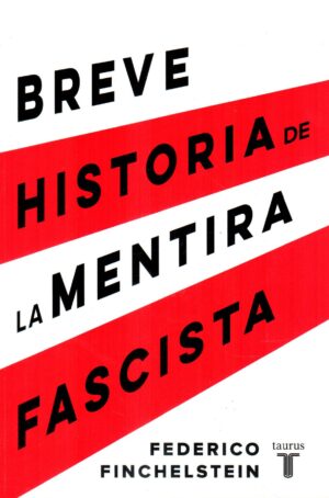 BREVE HISTORIA DE LA MENTIRA FASCISTA