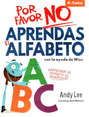 POR FAVOR NO APRENDAS EL ALFABETO