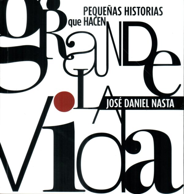 PEQUEÑAS HISTORIAS QUE HACEN GRANDE LA VIDA