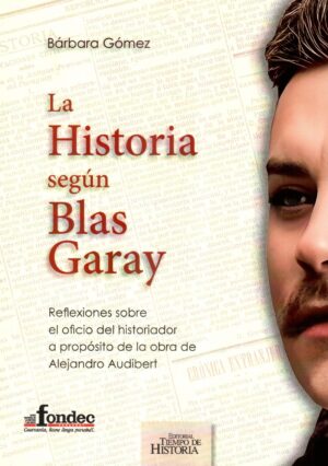 HISTORIA SEGUN BLAS GARAY LA