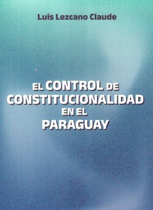 CONTROL DE CONSTITUCIONALIDAD EN EL PARAGUAY