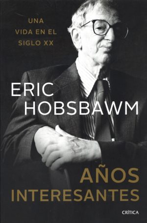 AÑOS INTERESANTES UNA VIDA EN EL SIGLO XX