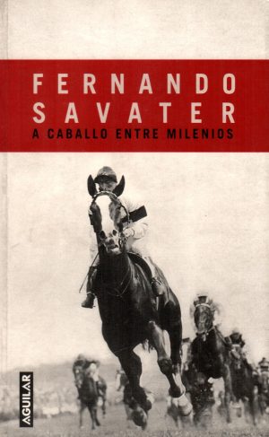 A CABALLO ENTRE MILENIOS