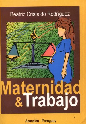 MATERNIDAD Y TRABAJO