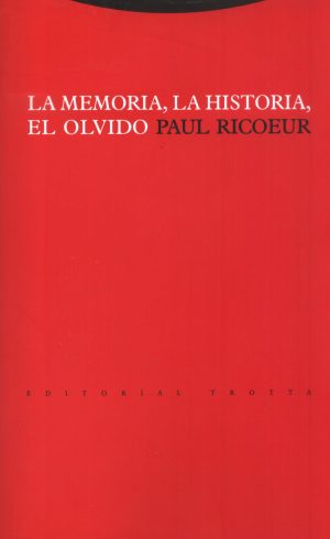 MEMORIA LA HISTORIA EL OLVIDO LA