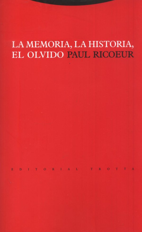 MEMORIA LA HISTORIA EL OLVIDO LA