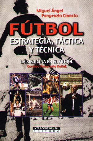 FUTBOL ESTRATEGIA TACTICA Y TECNICA