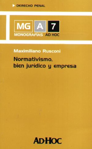NORMATIVISMO BIEN JURIDICO Y EMPRESA