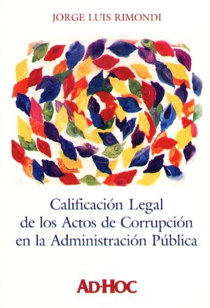 CALIFICACION LEGAL DE LOS ACTOS DE CORRUPCION