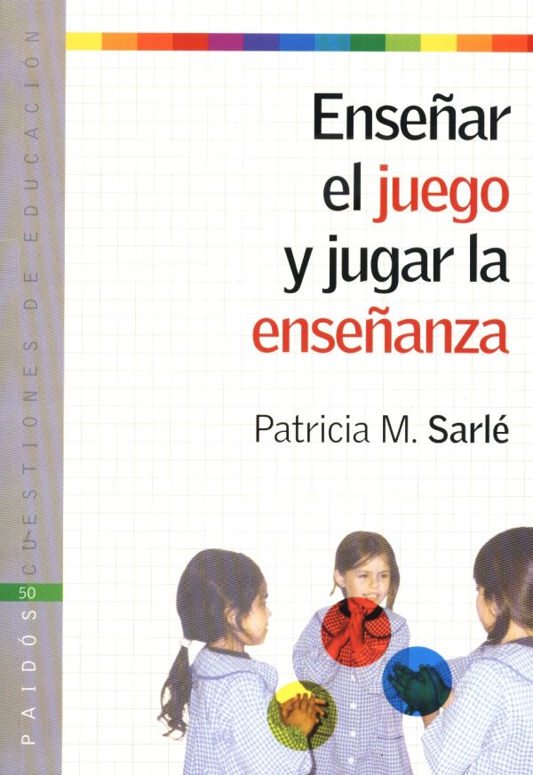 ENSEÑAR EL JUEGO Y JUGAR LA ENSEÑANZA