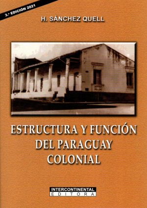 ESTRUCTURA Y FUNCION DEL PARAGUAY COLONIAL