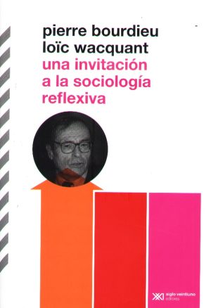 UNA INVITACION A LA SOCIOLOGIA REFLEXIVA