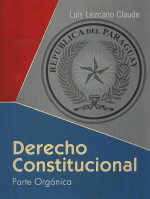 DERECHO CONSTITUCIONAL PARTE ORGANICA