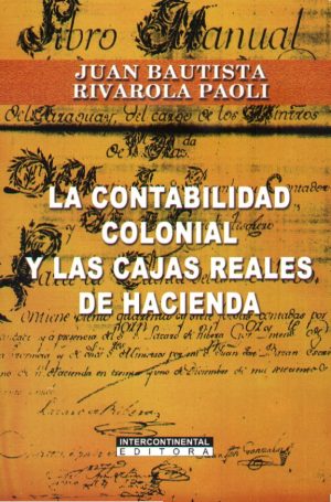 CONTABILIDAD COLONIAL Y LAS CAJAS REALES DE H