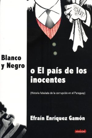 BLANCO Y NEGRO O EL PAIS DE LOS INOCENTES
