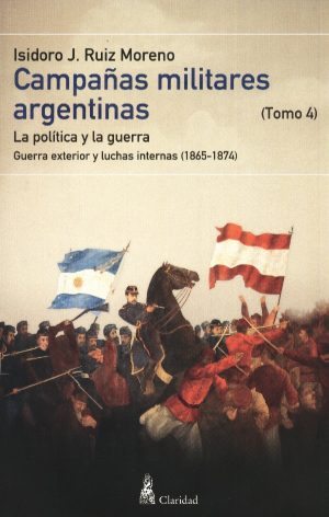 CAMPAÑAS MILITARES ARGENTINAS TOMO 4