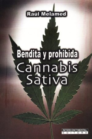 BENDITA Y PROHIBIDA CANNABIS SATIVA