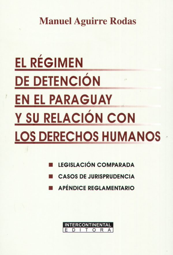 REGIMEN DE DETENCION EN EL PARAGUAY Y SU RELA