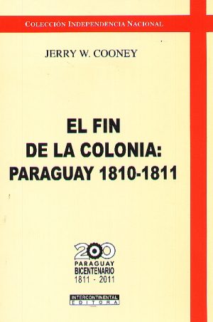FIN DE LA COLONIA PARAGUAY 1810 1811 EL