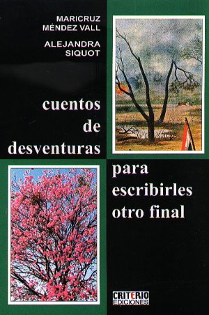 CUENTOS DE DESVENTURAS PARA ESCRIBIRLES OTRO