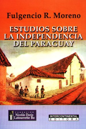 ESTUDIOS SOBRE LA INDEPENDENCIA DEL PARAGUAY