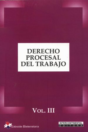 DERECHO PROCESAL DEL TRABAJO VOL III