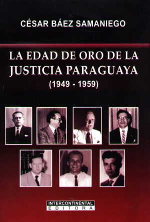 EDAD DE ORO DE LA JUSTICIA PARAGUAYA LA
