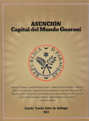 ASUNCION CAPITAL DEL MUNDO GUARANI