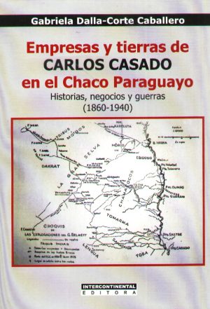 EMPRESAS Y TIERRAS DE CARLOS CASADO EN EL CHA