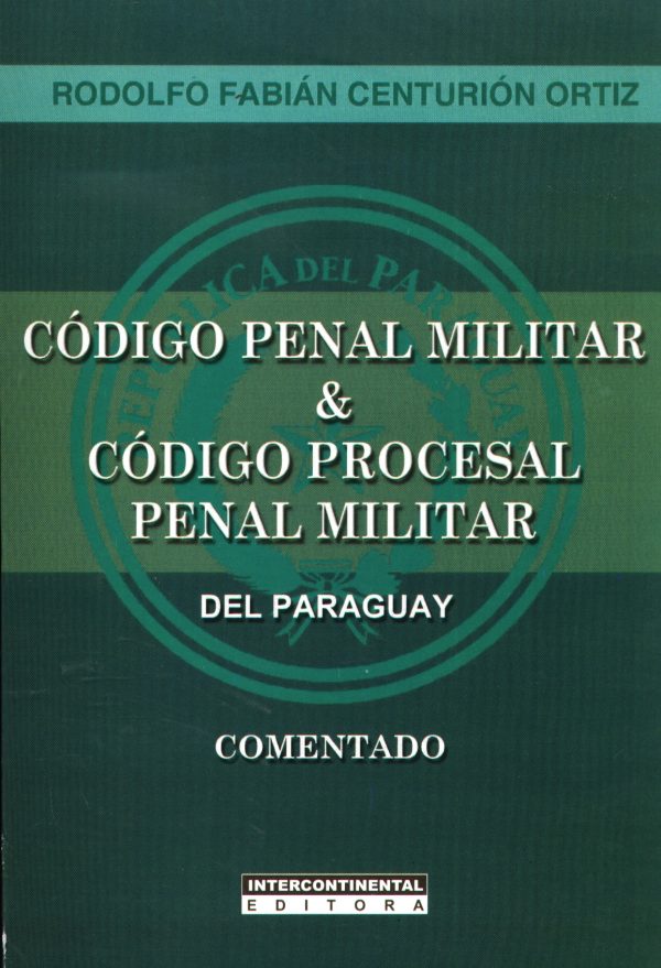 CODIGO PENAL MILITAR Y CODIGO PROCESAL PENAL