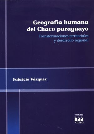 GEOGRAFIA HUMANA DEL CHACO PARAGUAYO
