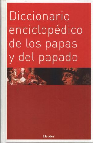DICCIONARIO ENCICLOPEDICO DE LOS PAPAS Y DEL