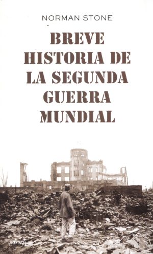 BREVE HISTORIA DE LA SEGUNDA GUERRA MUNDIAL