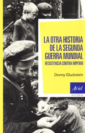 OTRA HISTORIA DE LA SEGUNDA GUERRA MUNDIAL LA