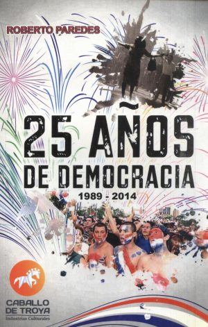 25 AÑOS DE DEMOCRACIA 1989 2014