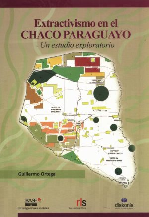 EXTRACTIVISMO EN EL CHACO PARAGUAYO