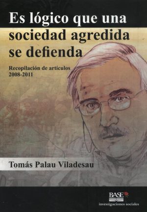 ES LOGICO QUE UNA SOCIEDAD AGREDIDA 2008 2011
