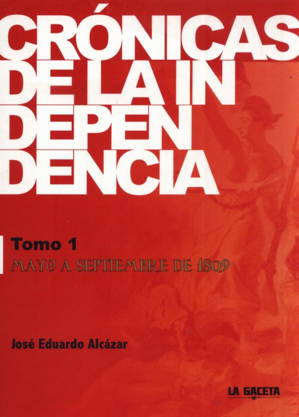 CRONICAS DE LA INDEPENDENCIA TOMO 1