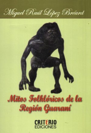 MITOS FOLKLORICOS DE LA REGION GUARANI