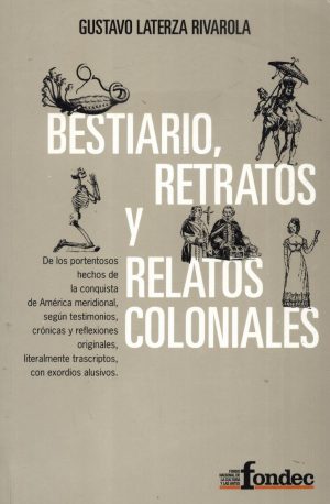 BESTIARIO RETRATOS Y RELATOS COLONIALES