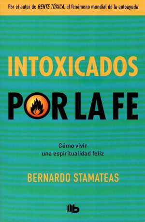 INTOXICADOS POR LA FE