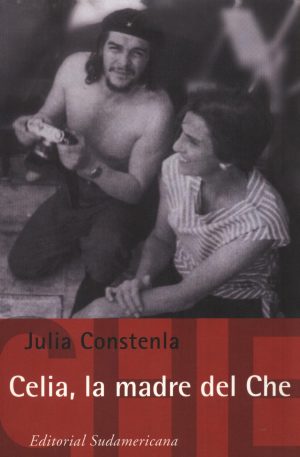 CELIA LA MADRE DEL CHE
