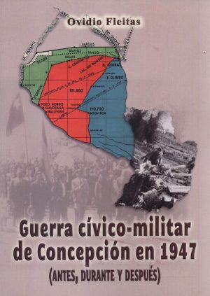 GUERRA CIVICO MILITAR DE CONCEPCION EN 1947